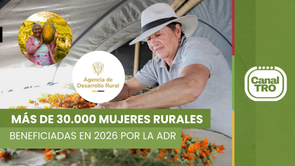 Más de 30.000 mujeres rurales en Colombia fueron beneficiadas durante 2026 según balance ADR